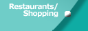 Restaurants / Shopping